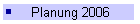 Planung 2006